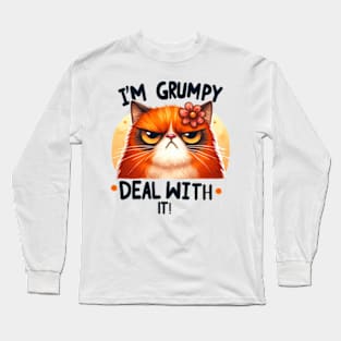 I'm grumpy deal with it Funny Cat Quote Hilarious Sayings Humor Gift Long Sleeve T-Shirt